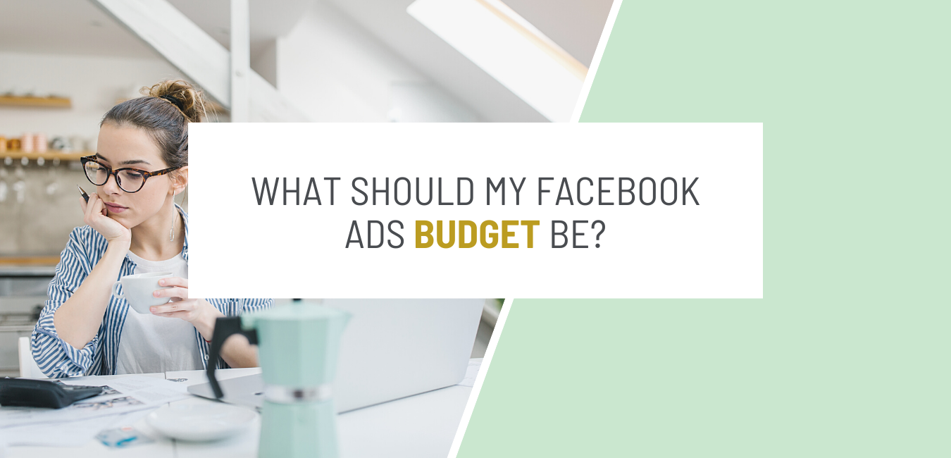 
          
            What Should My Budget Be For Facebook Ads?
          
        