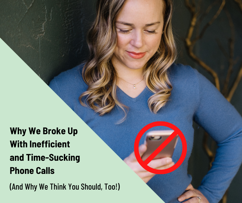 
          
            Why We Broke Up With Inefficient and Time-Sucking Phone Calls (And Why We Think You Should, Too!)
          
        
