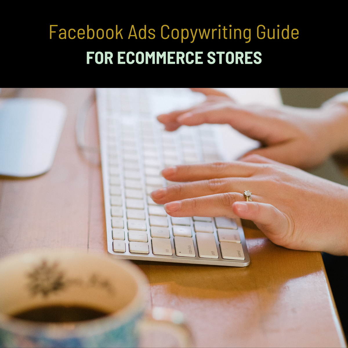 Copywriting Guide For Ecommerce Facebook Ads