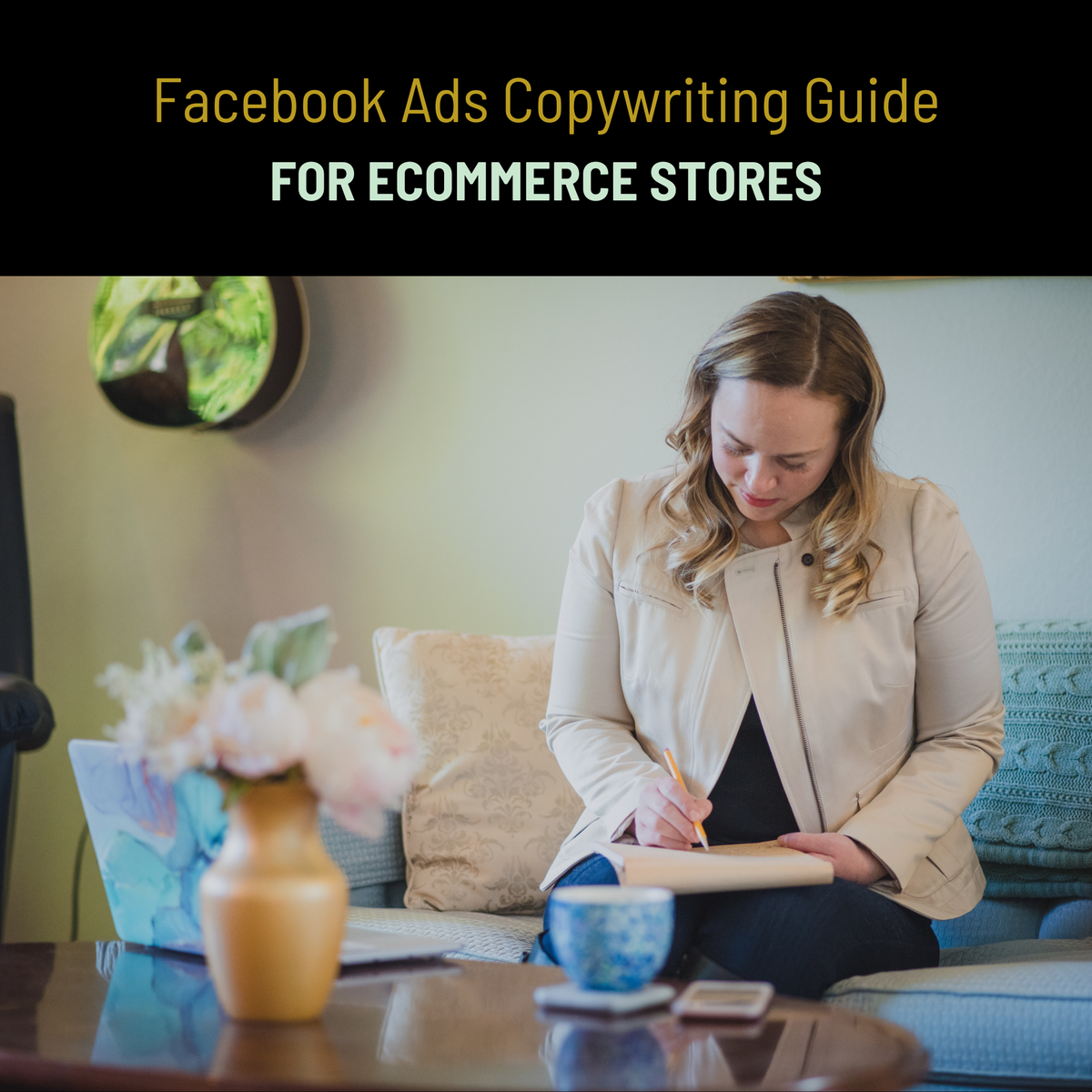 Copywriting Guide For Ecommerce Facebook Ads